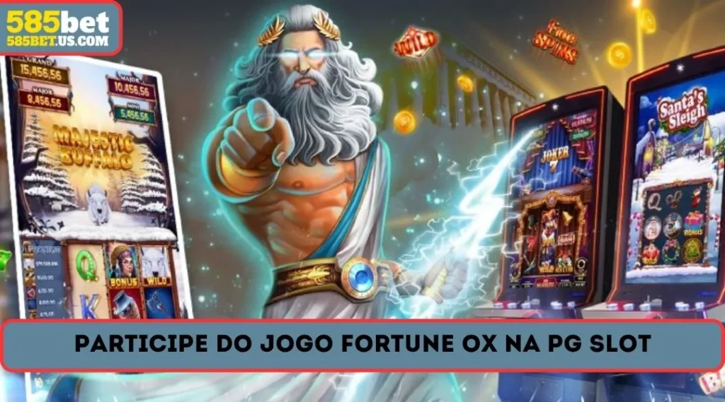 Participe do jogo Fortune Ox na <strong>PG Slot</strong>