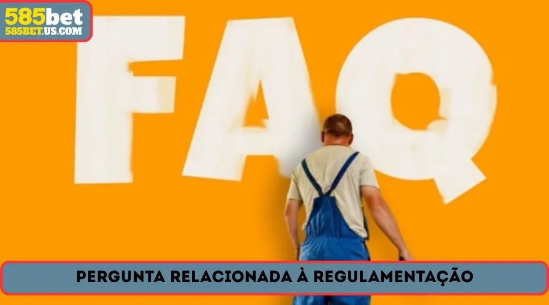 Pergunta relacionada a regulamentaçao