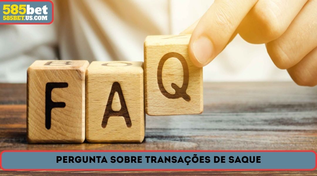 Pergunta sobre transaçoes de saque
