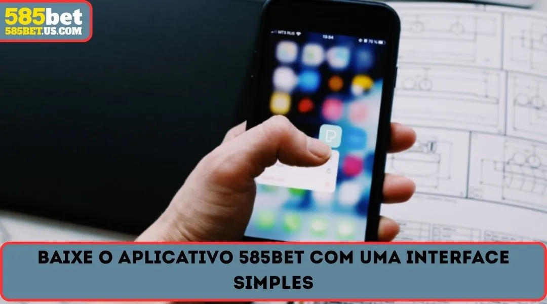 Baixe 585BET App com uma interface simples