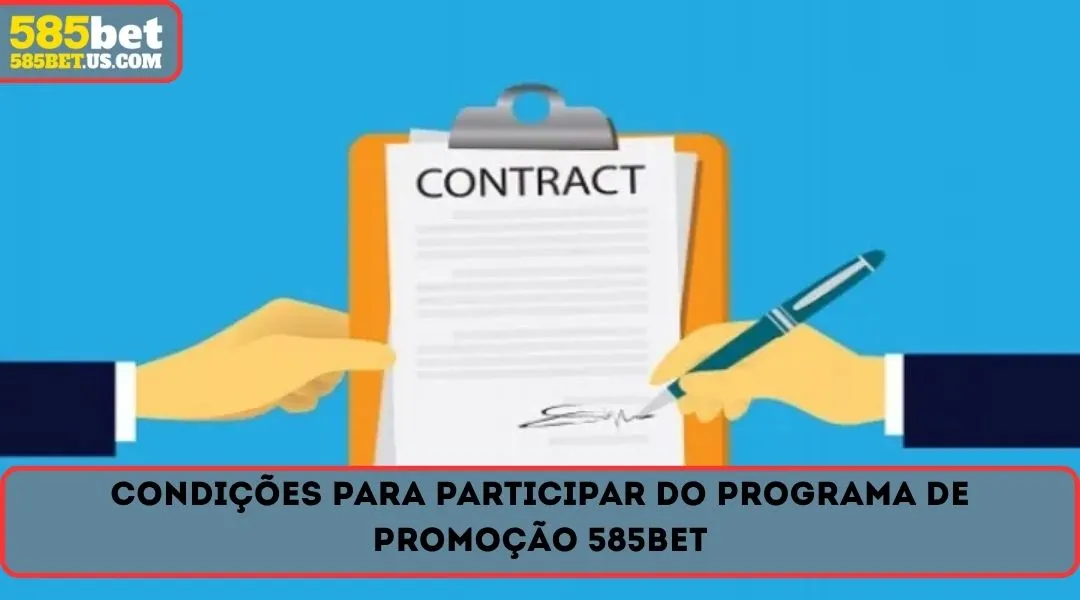 condiçoes para participar do programa de promoçao 585bet