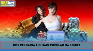 cq9 pescaria e o mais popular na 585bet