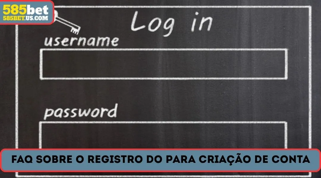 faq sobre o registro do 585bet para criaçao de conta