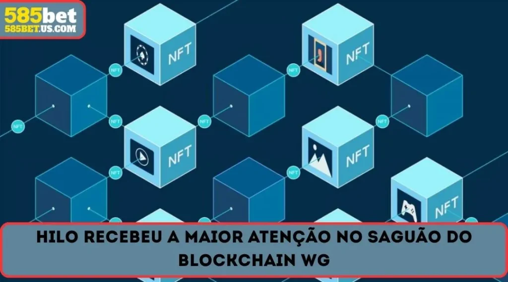 hilo recebeu a maior atençao no saguao do blockchain wg