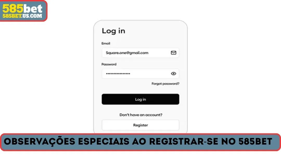 observaçoes especiais ao registrar se no 585bet