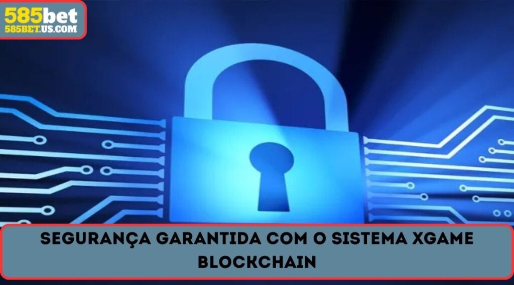 segurança garantida com o sistema xgame blockchain